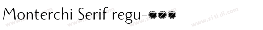 Monterchi Serif regu字体转换